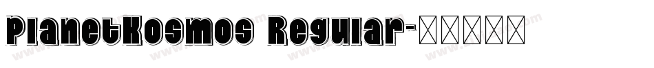 PlanetKosmos Regular字体转换